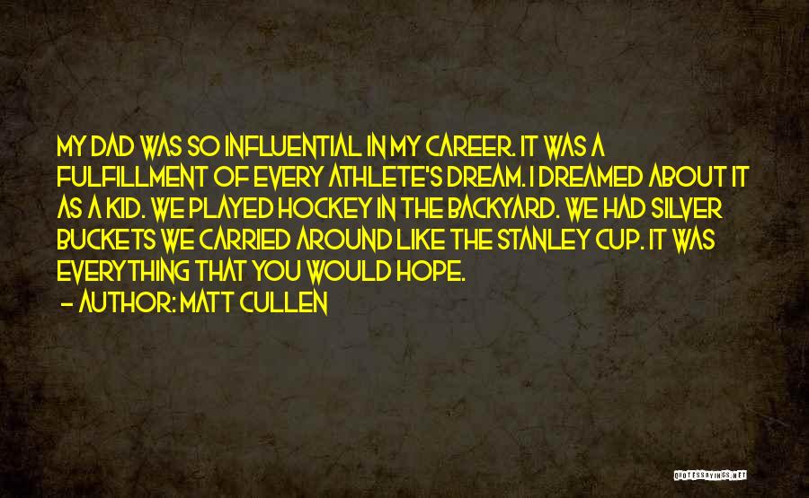 Matt Cullen Quotes 523486