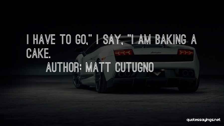 Matt Cutugno Quotes 2021059