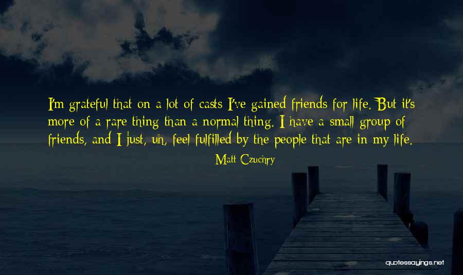 Matt Czuchry Quotes 588251 Matt Czuchry Quotes 588251
