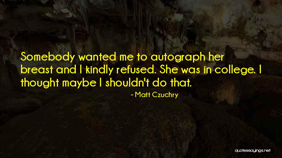 Matt Czuchry Quotes 719009