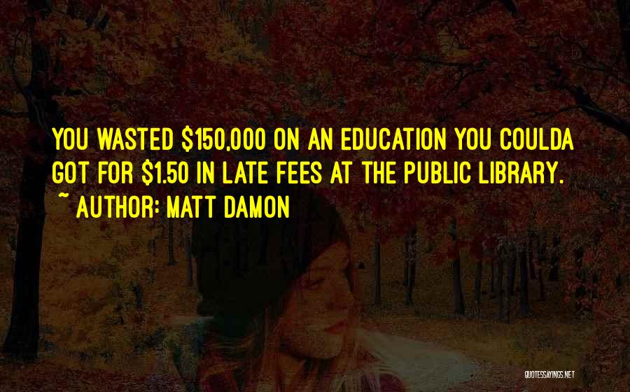 Matt Damon Quotes 1141961