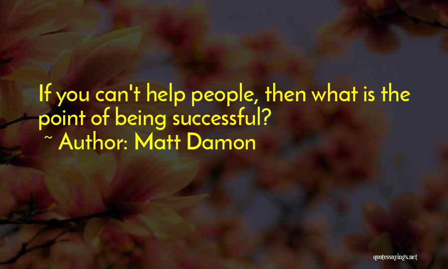 Matt Damon Quotes 1967293 Matt Damon Quotes 1967293