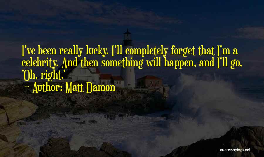 Matt Damon Quotes 202563 Matt Damon Quotes 202563