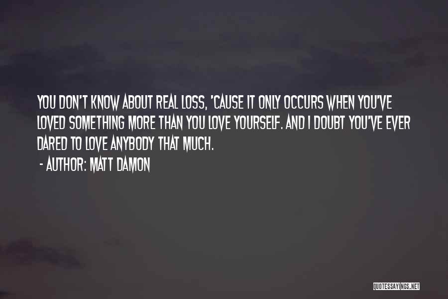 Matt Damon Quotes 755410 Matt Damon Quotes 755410