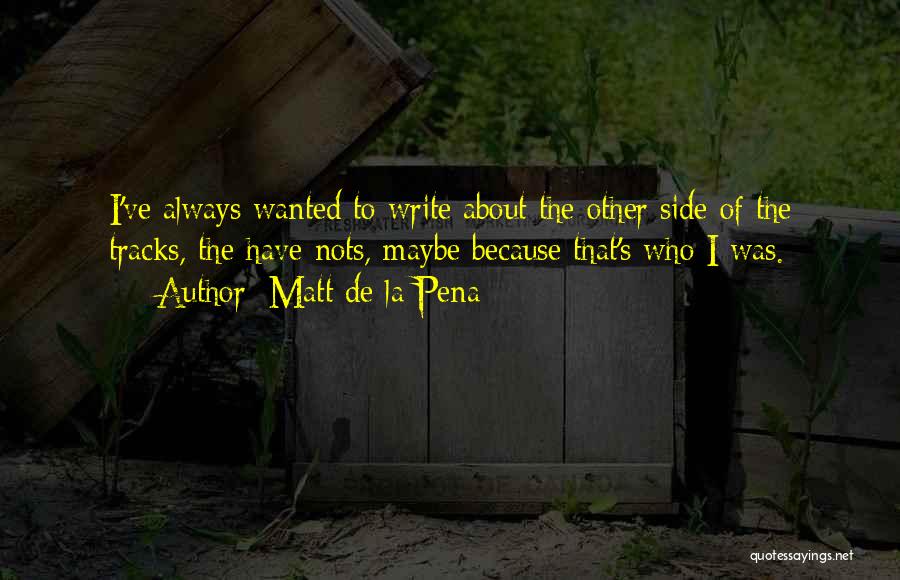 Matt De La Pena Quotes 1451992