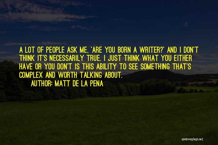 Matt De La Pena Quotes 2047744