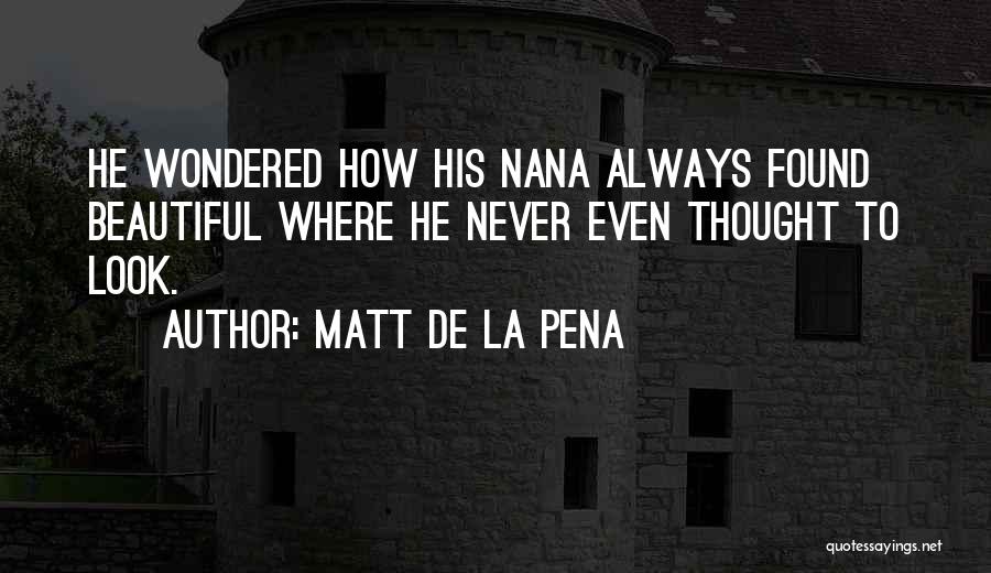 Matt De La Pena Quotes 509661