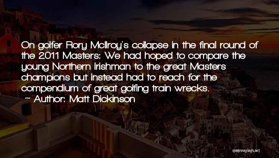 Matt Dickinson Quotes 2177760
