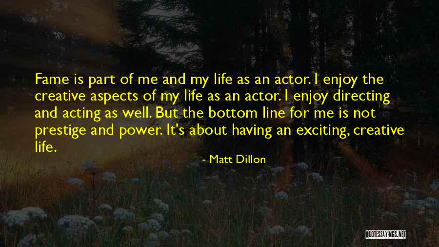 Matt Dillon Quotes 1022389