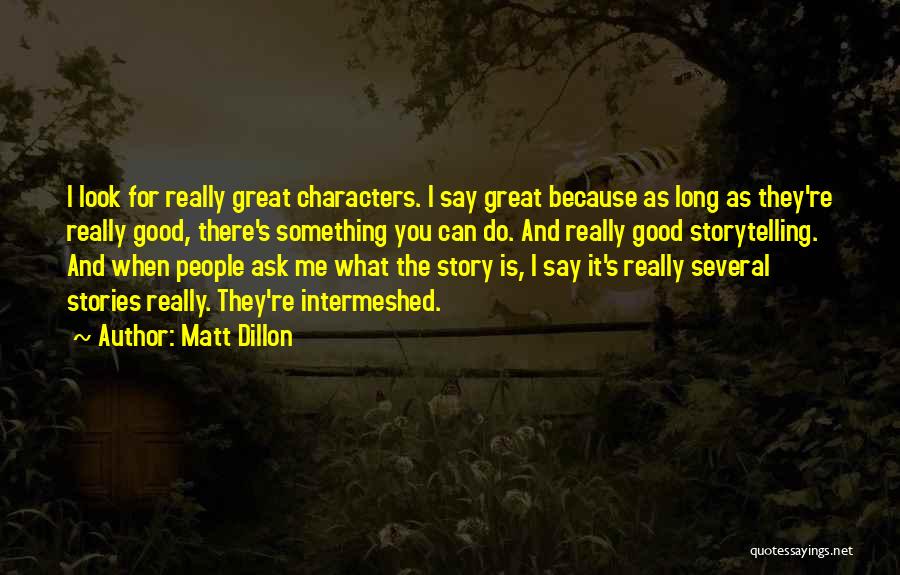 Matt Dillon Quotes 1785887