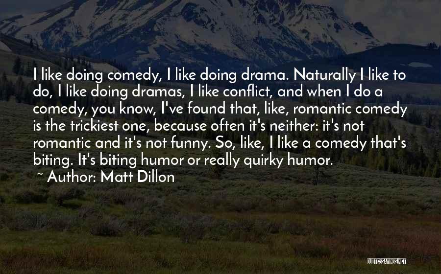 Matt Dillon Quotes 398264