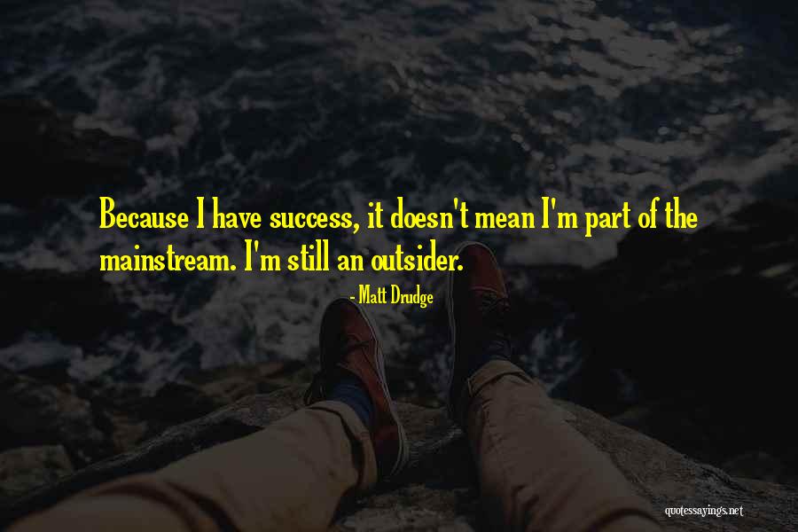 Matt Drudge Quotes 1444823 Matt Drudge Quotes 1444823