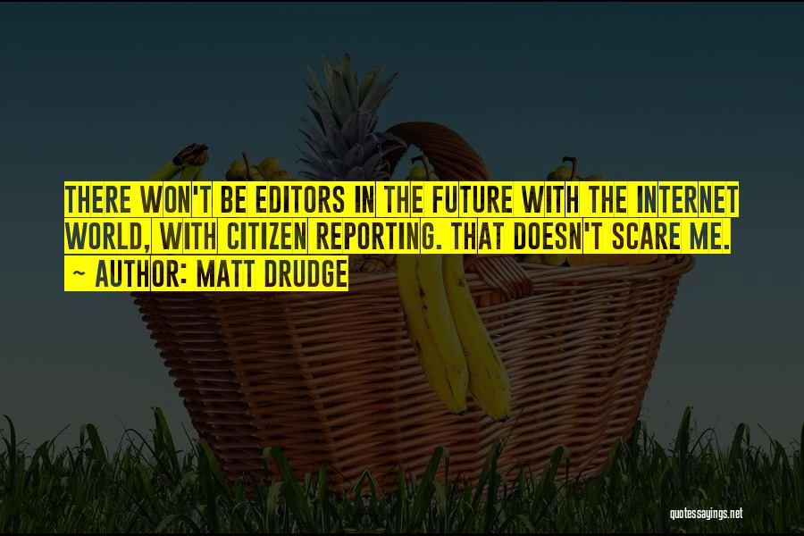 Matt Drudge Quotes 1546785