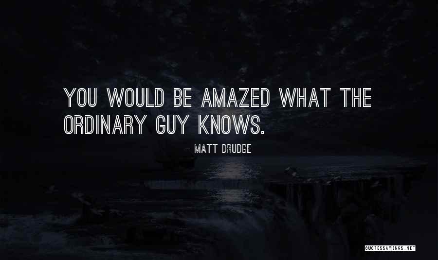 Matt Drudge Quotes 236968 Matt Drudge Quotes 236968