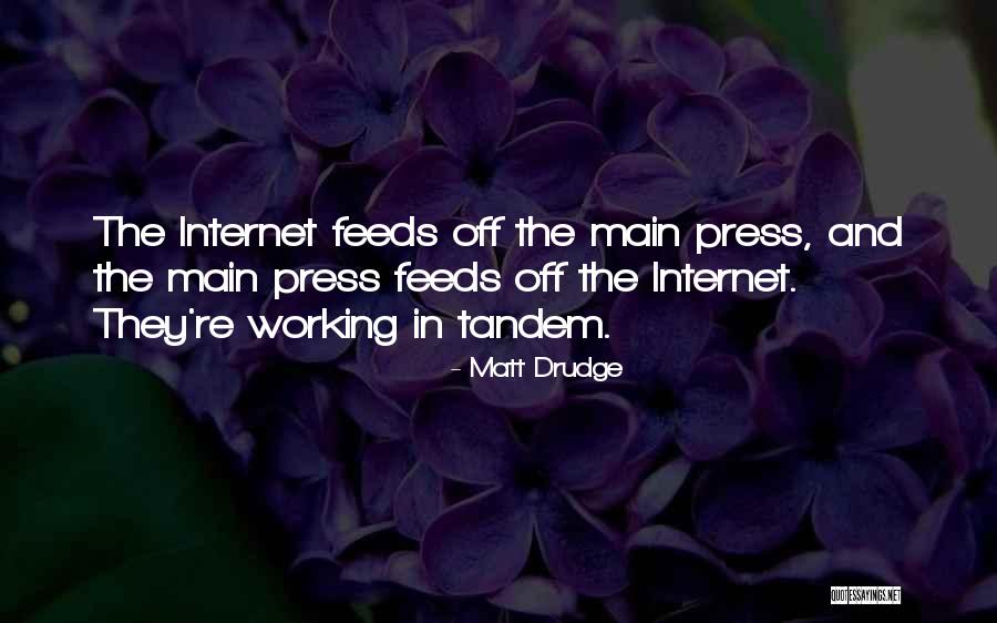 Matt Drudge Quotes 886756 Matt Drudge Quotes 886756