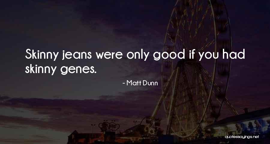 Matt Dunn Quotes 2201265