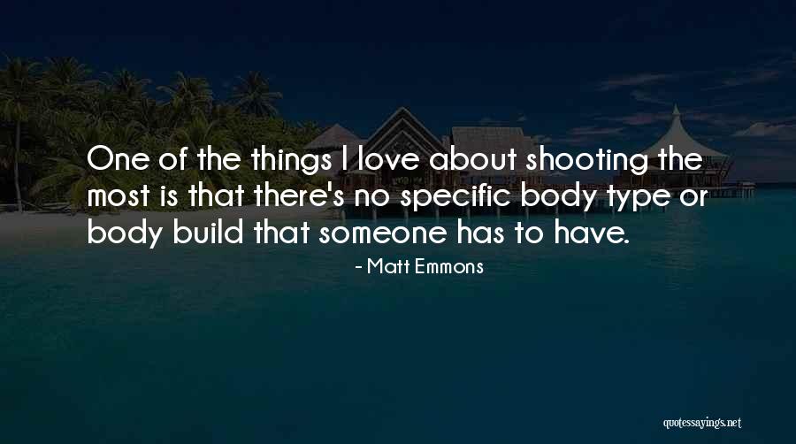 Matt Emmons Quotes 1410821