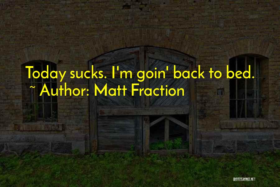Matt Fraction Quotes 295509