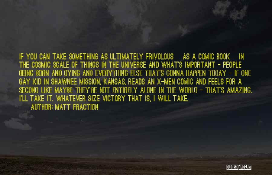 Matt Fraction Quotes 316753