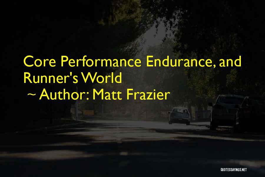 Matt Frazier Quotes 591502