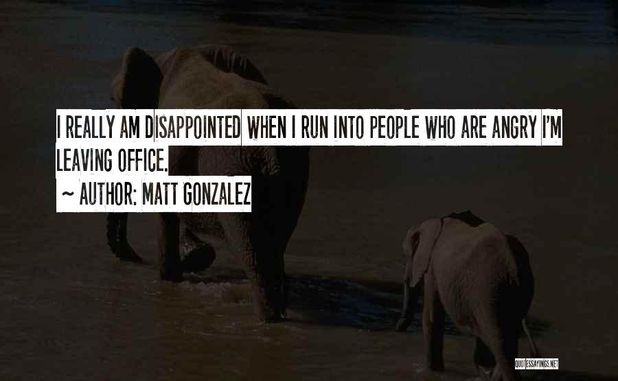 Matt Gonzalez Quotes 1025653