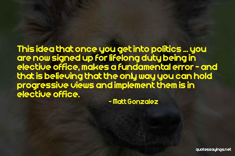 Matt Gonzalez Quotes 1678392