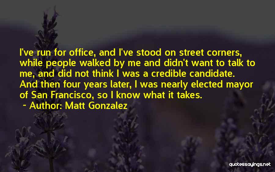 Matt Gonzalez Quotes 2246746