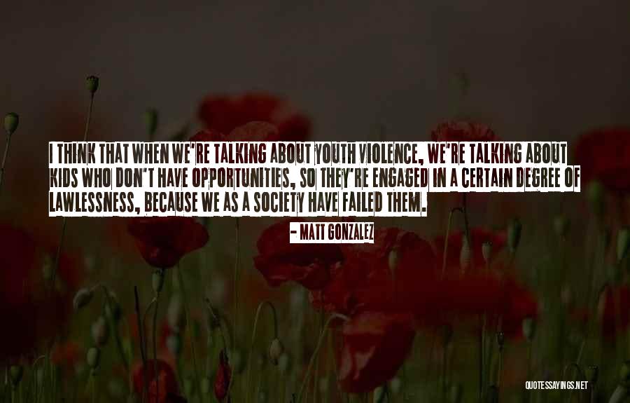 Matt Gonzalez Quotes 273391