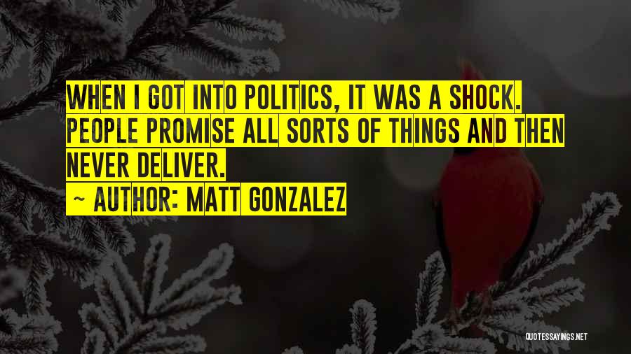 Matt Gonzalez Quotes 837628