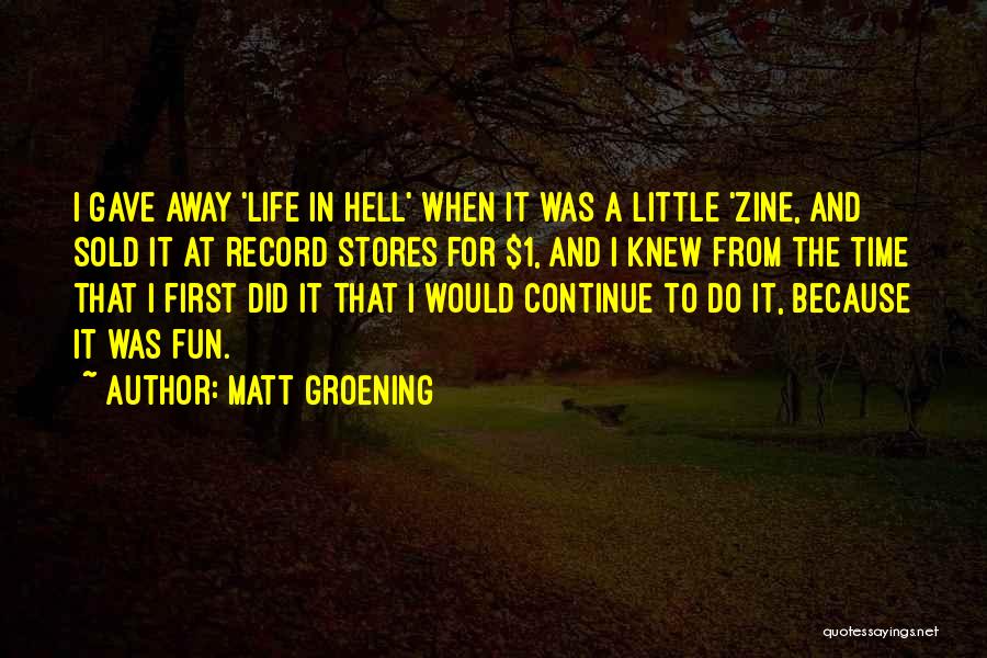 Matt Groening Life In Hell Quotes By Matt Groening