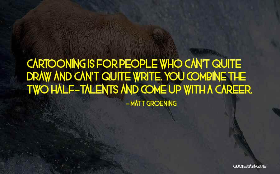Matt Groening Quotes 1329571 Matt Groening Quotes 1329571