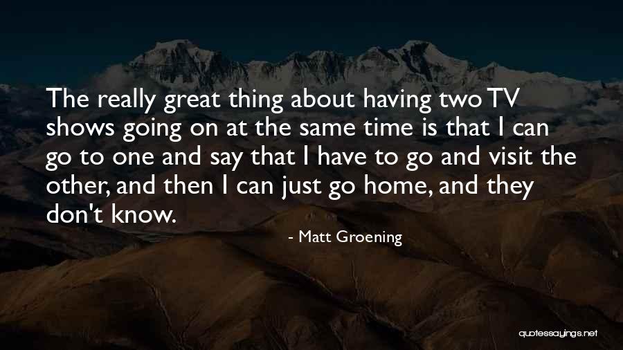 Matt Groening Quotes 1581118 Matt Groening Quotes 1581118