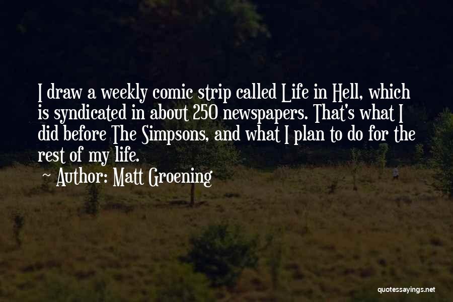 Matt Groening Quotes 2236944