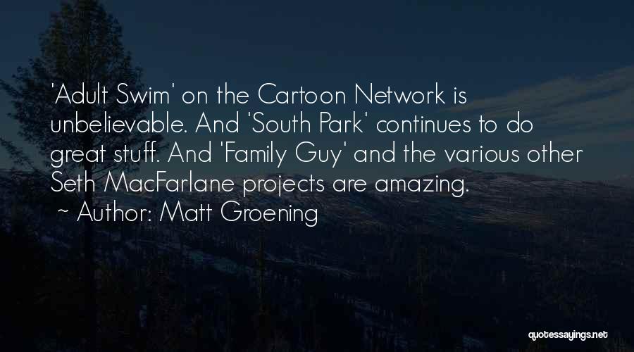 Matt Groening Quotes 454486