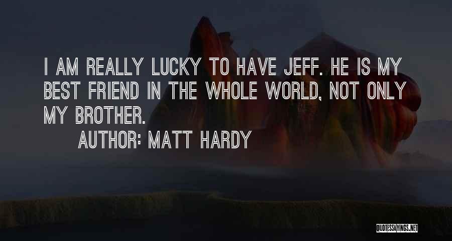 Matt Hardy Quotes 634123