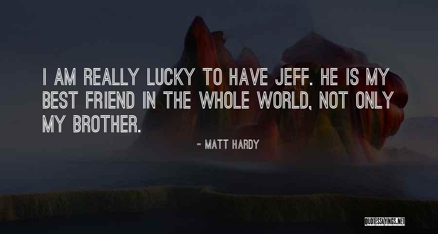 Matt Hardy Quotes 634123 Matt Hardy Quotes 634123