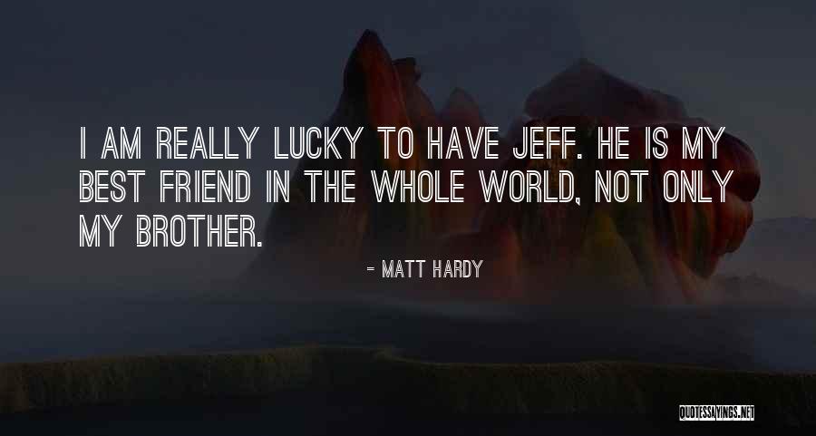 Matt Hardy Quotes 634123