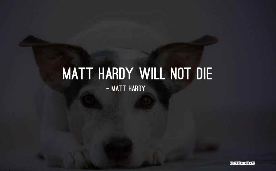 Matt Hardy Quotes 874255