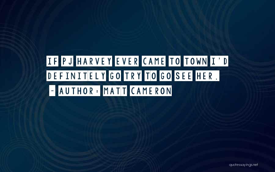 Matt Harvey Quotes By Matt Cameron