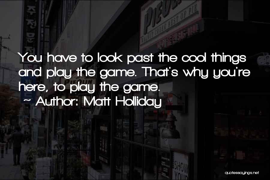 Matt Holliday Quotes 128189