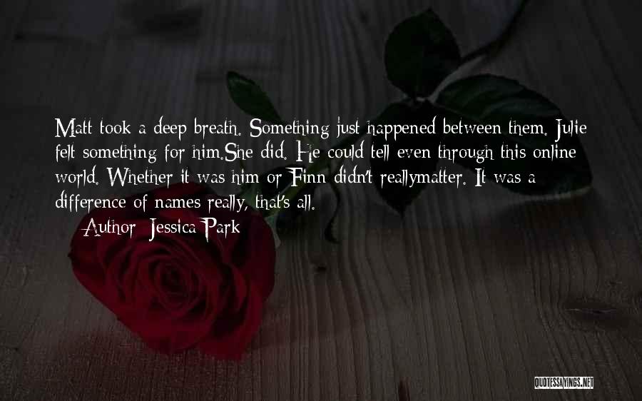 Matt Julie Quotes By Jessica Park