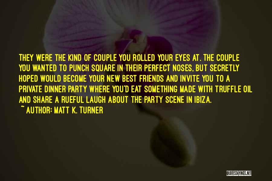 Matt K. Turner Quotes 1833543