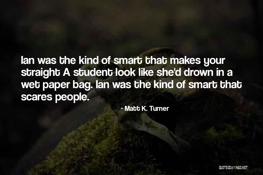 Matt K. Turner Quotes 381468