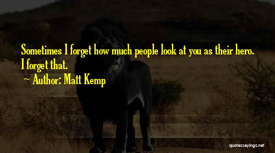 Matt Kemp Quotes 2025575