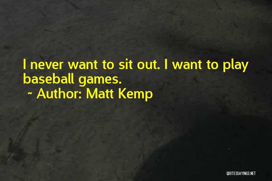 Matt Kemp Quotes 891599
