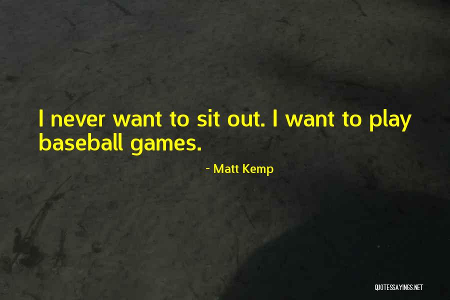 Matt Kemp Quotes 891599