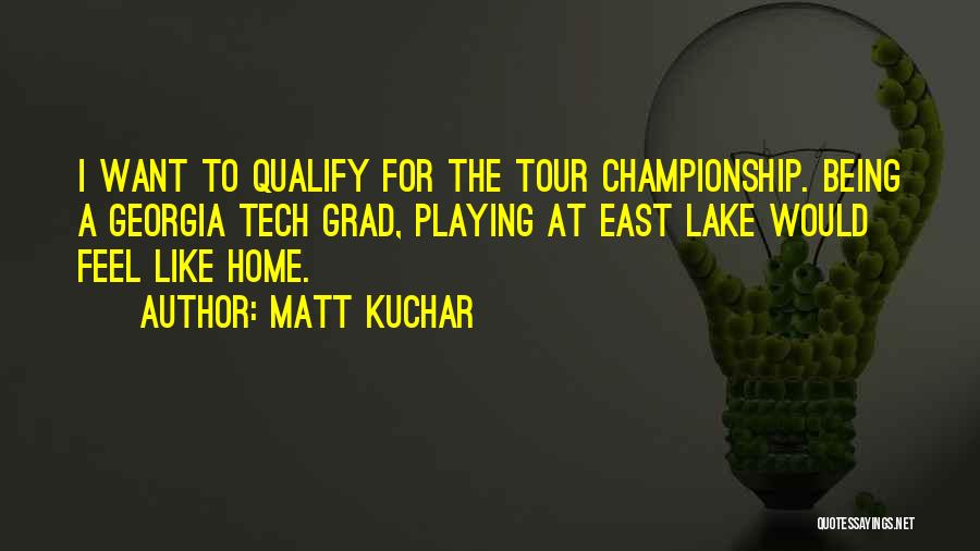 Matt Kuchar Quotes 1251945