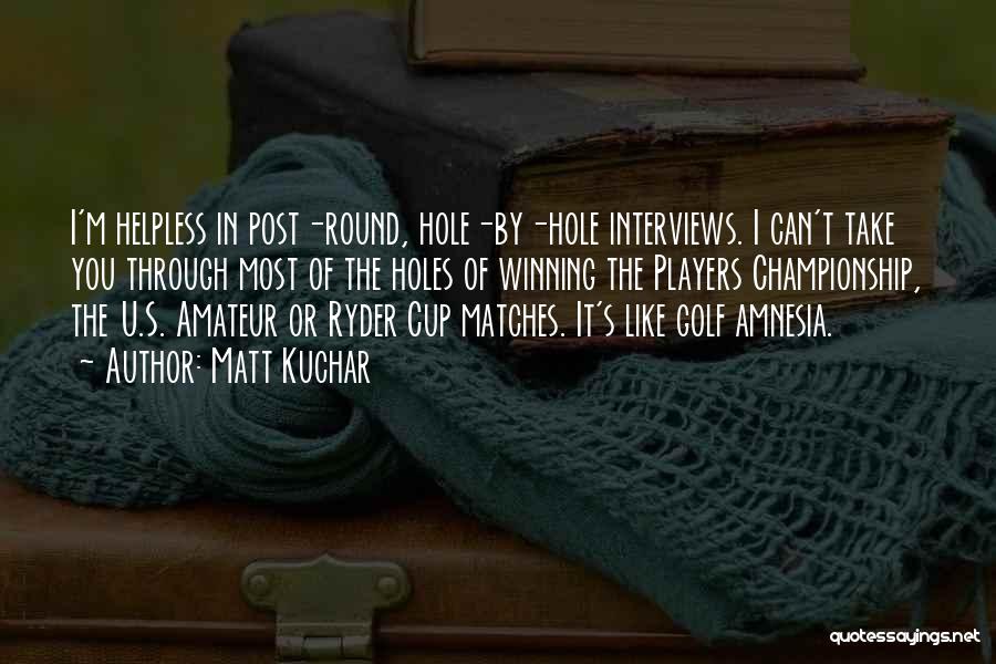 Matt Kuchar Quotes 1324892