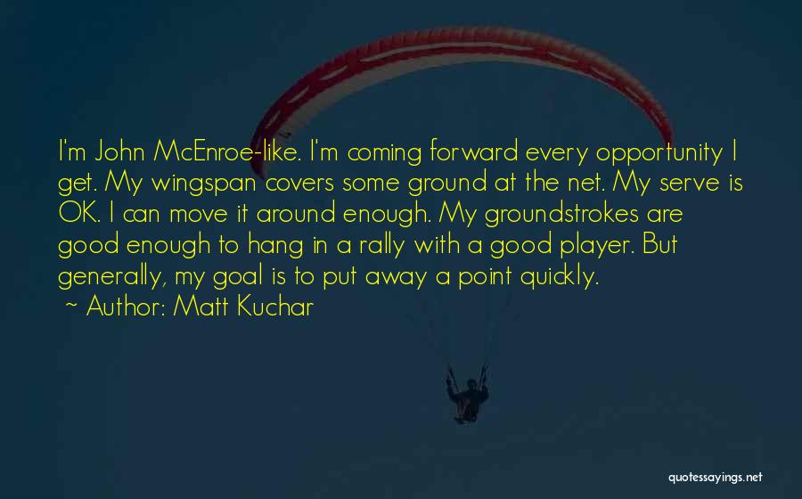 Matt Kuchar Quotes 1520157