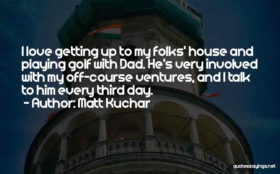 Matt Kuchar Quotes 1827558